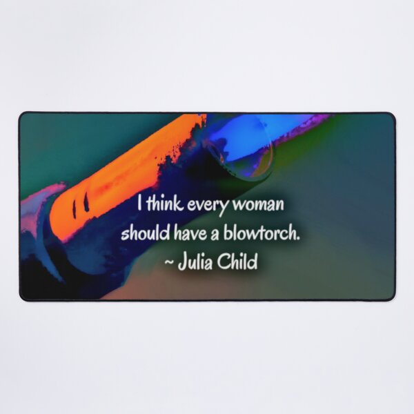Item preview, Every Woman Should Have A Blowtorch designed and sold by Emilyromrell.