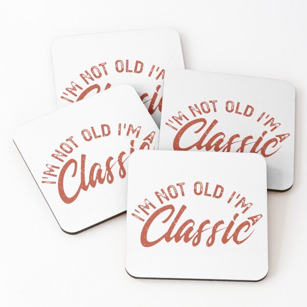 Item preview, I Am Not Old; I Am Classic; designed and sold by StickerApe.