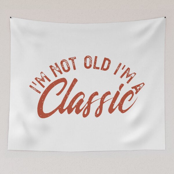 Item preview, I Am Not Old; I Am Classic; designed and sold by StickerApe.