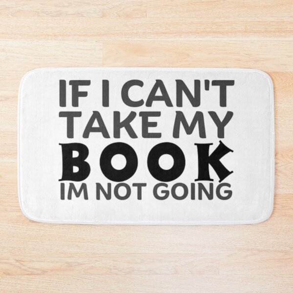 Item preview, Book Lover's Motto: If I Can't Take My Book, I'm Not Going designed and sold by designemarket.
