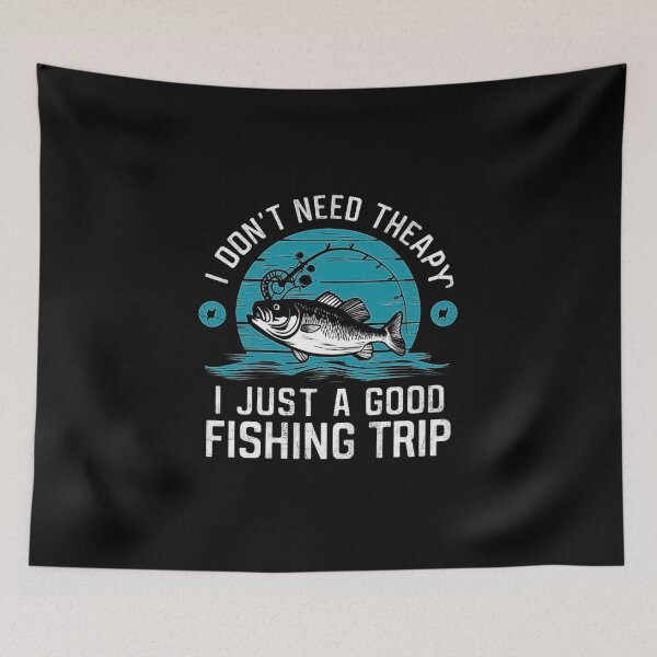 Item preview, Fishing Therapy - I Just Need a Good Fishing Trip designed and sold by love3617.