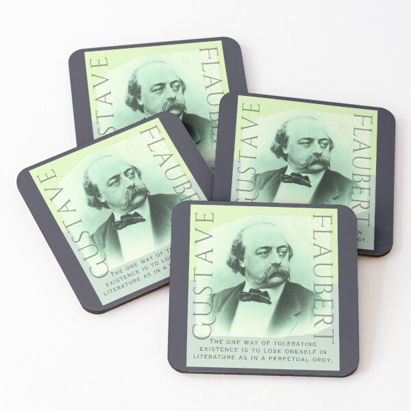 Item preview, Gustave Flaubert quote: The one way of tolerating existence is to lose oneself in literature as in a perpetual orgy. designed and sold by artbleed.