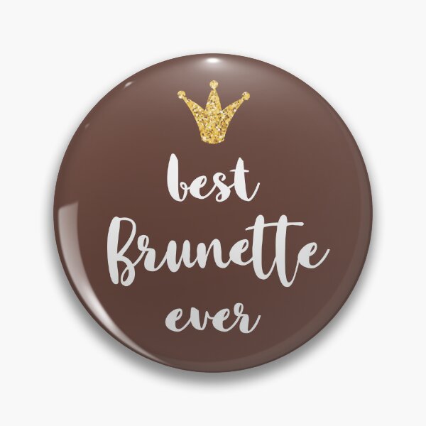 Item preview, "Best Brunette Ever - Brunette Pride, Beauty & Power Statement Gift" designed and sold by artworkathome.