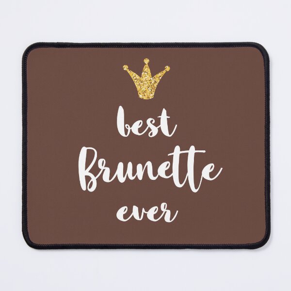 Item preview, "Best Brunette Ever - Brunette Pride, Beauty & Power Statement Gift" designed and sold by artworkathome.
