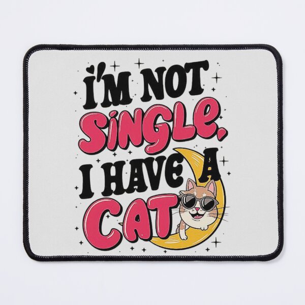 Item preview, Not Single I Have a Cat - Cat Lover Design , Funny Gift For Lovers Cat designed and sold by love3617.