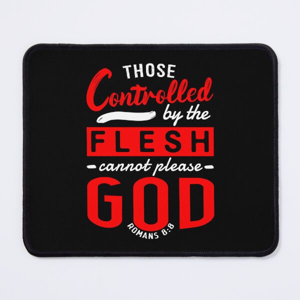 Item preview, Romans 8:8 Those Controlled By The Flesh Cannot Please God designed and sold by plushism.
