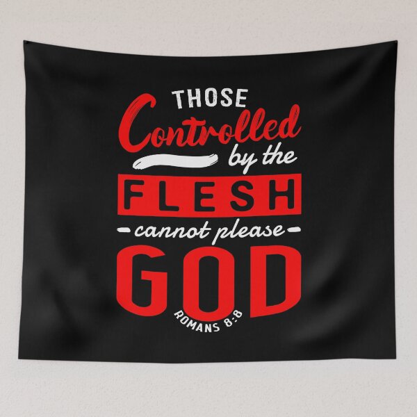 Item preview, Romans 8:8 Those Controlled By The Flesh Cannot Please God designed and sold by plushism.