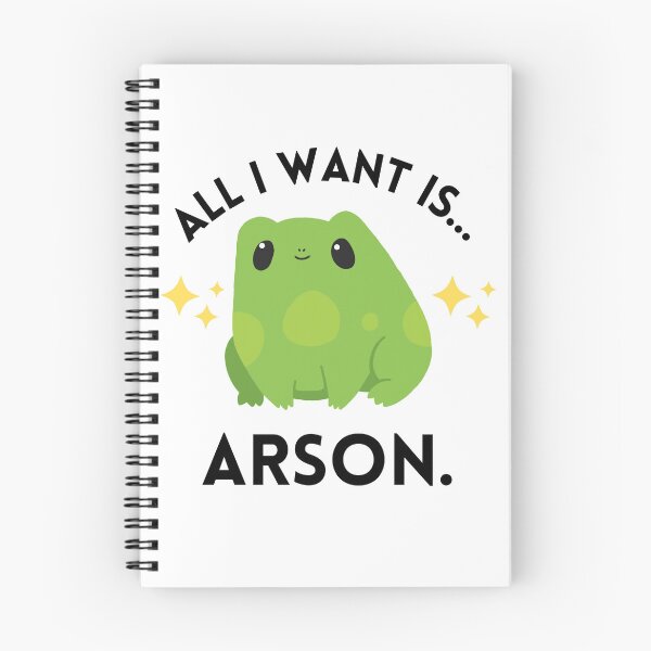 Item preview, All I want is Arson (Cute frog meme) designed and sold by Ila Mandlik.