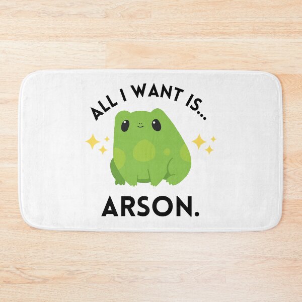 Item preview, All I want is Arson (Cute frog meme) designed and sold by Ila Mandlik.