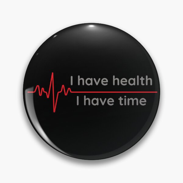 Item preview, I have health I have time. A heartfelt gift for loved ones designed and sold by Krzysztof Siwek.