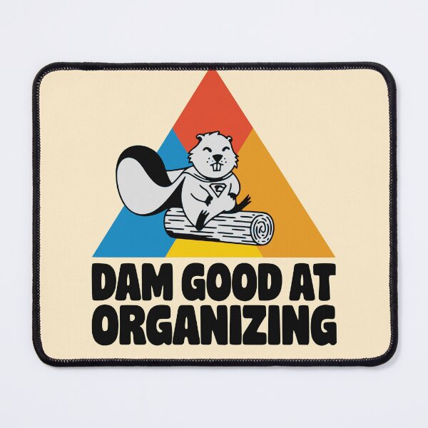 Item preview, Dam Good at Organizing – Funny Beaver Cartoon Design designed and sold by PragmaticP.