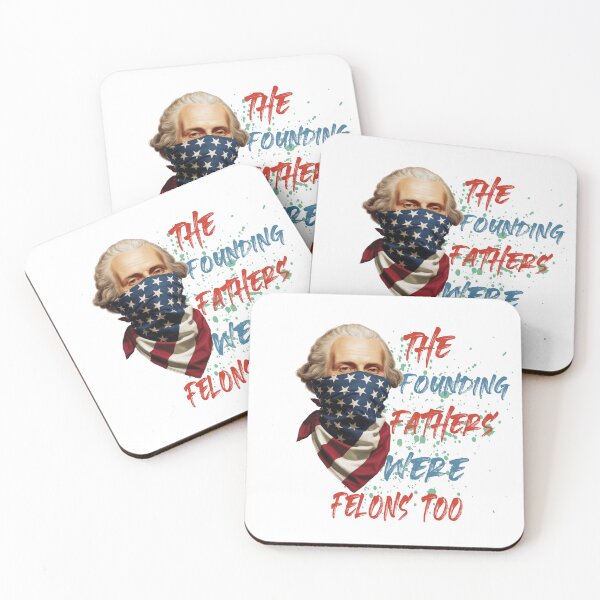 Item preview, The Founding Fathers Were Felons Too funny usa qoute sarcasm Funny america The Founding Fathers Were Felons Too designed and sold by demiano-shirt.