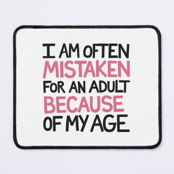 Item preview, Mistaken for an Adult, funnyfits70, Humor, Funny, designed and sold by FunnyFits70.