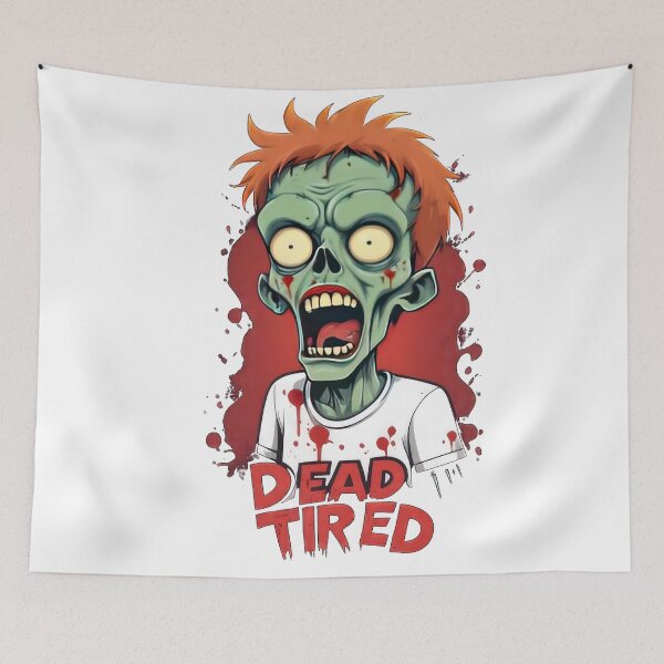 Item preview, dead tired designed and sold by Ismartista.