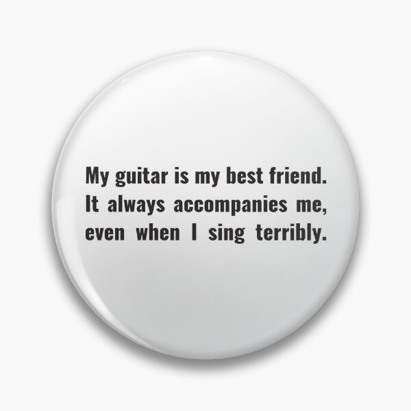 Item preview, My guitar is my best friend. It always accompanies me, even when I sing terribly. designed and sold by RedYolk.