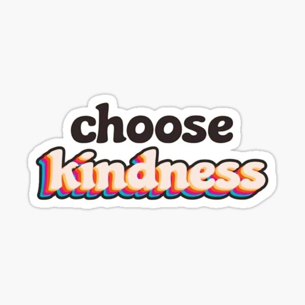 Choose Kindness! Sticker