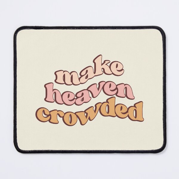 Item preview, Make Heaven Crowded Christian Retro designed and sold by Lillyamstronger.