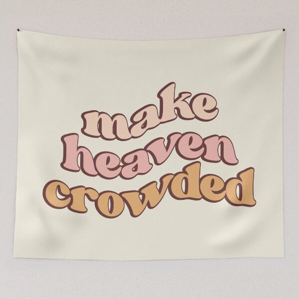 Item preview, Make Heaven Crowded Christian Retro designed and sold by Lillyamstronger.