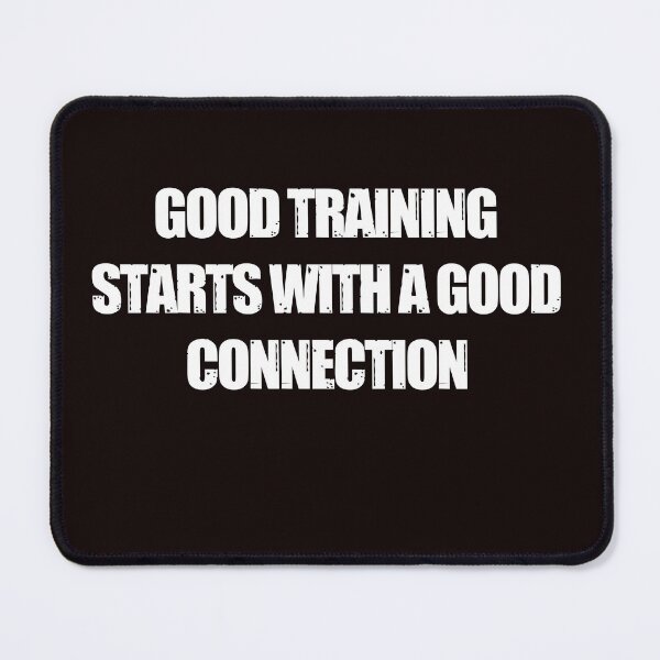 Item preview, Good training starts with a good connection designed and sold by ladylalitafanta.