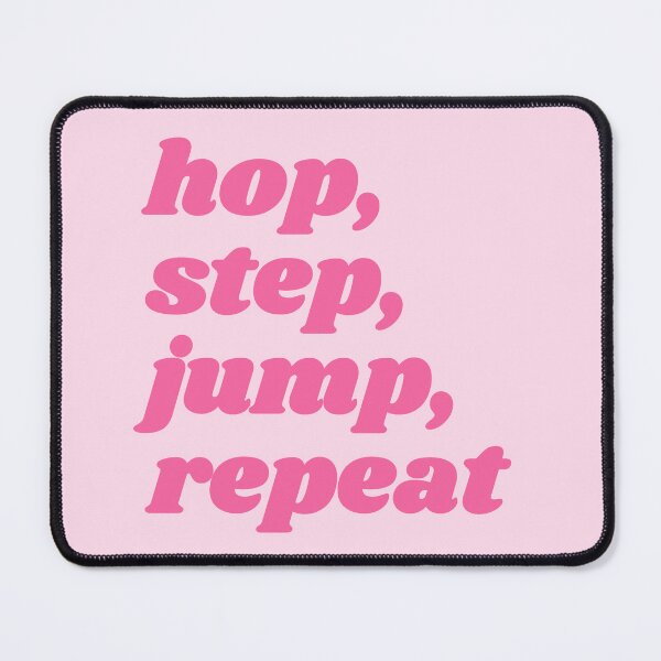 Item preview, Hop, step, jump, repeat - pink triple jump quote designed and sold by Cre8iveCat.