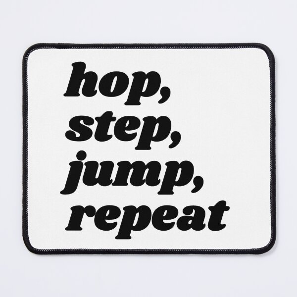 Item preview, Hop, step, jump, repeat - black triple jump quote designed and sold by Cre8iveCat.
