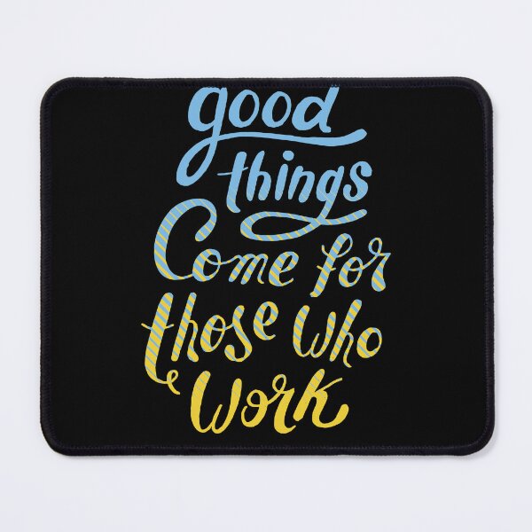 Item preview, Good Things Come for Those Who Work | Motivational Quote Design designed and sold by TurtleDojo.