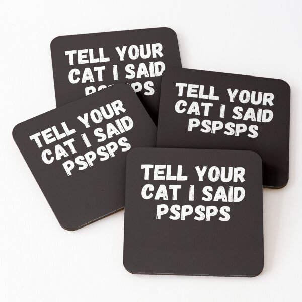 Item preview, tell your cat i said pspsps designed and sold by ladylalitafanta.