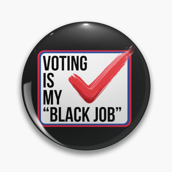 Item preview, Voting Is My "Black Job" designed and sold by Crane Swing.