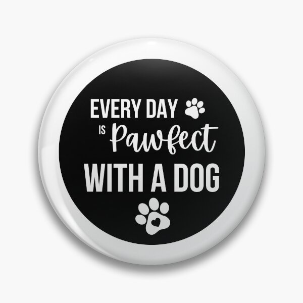 Item preview, Every Day Is Pawfect With A Dog designed and sold by Tanya C  Smith.