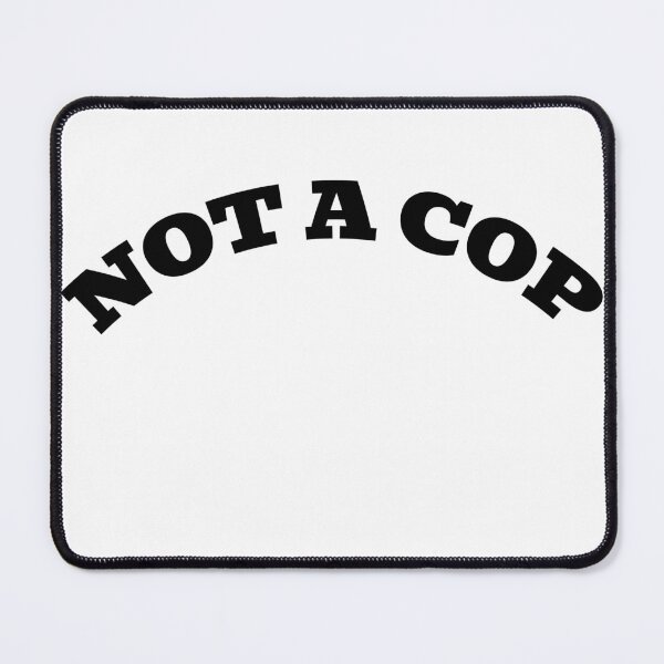 Item preview, Not a Cop designed and sold by WakeNBake-Tees.