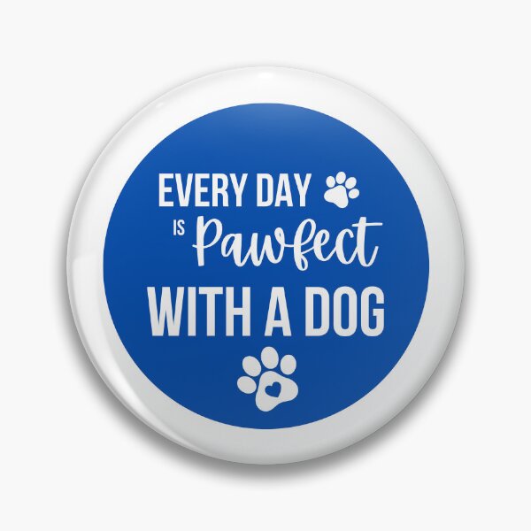Item preview, Every Day Is Pawfect With A Dog designed and sold by Tanya C  Smith.