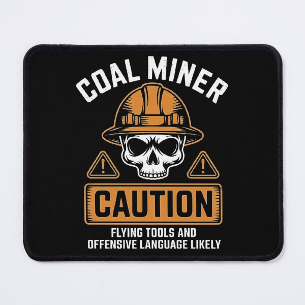 Item preview, Coal Miner Caution: Tough and Gritty Warning Design designed and sold by love3617.