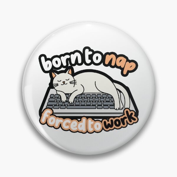 Item preview, Born to Nap Forced to Work Funny Cat Work designed and sold by SleekVisuals.