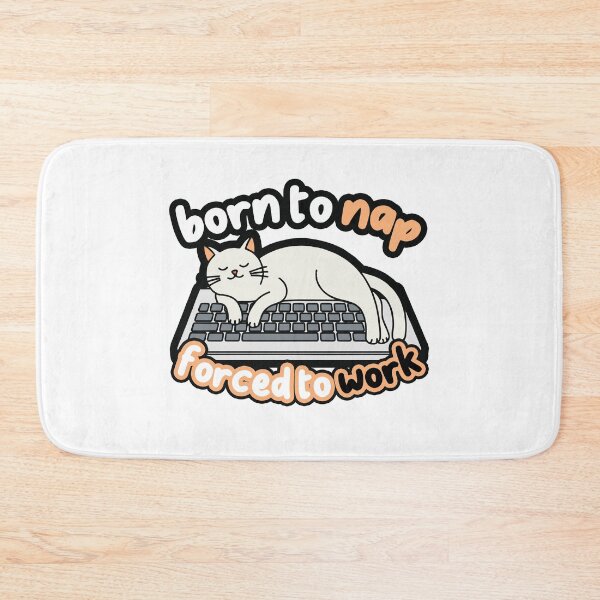 Item preview, Born to Nap Forced to Work Funny Cat Work designed and sold by SleekVisuals.
