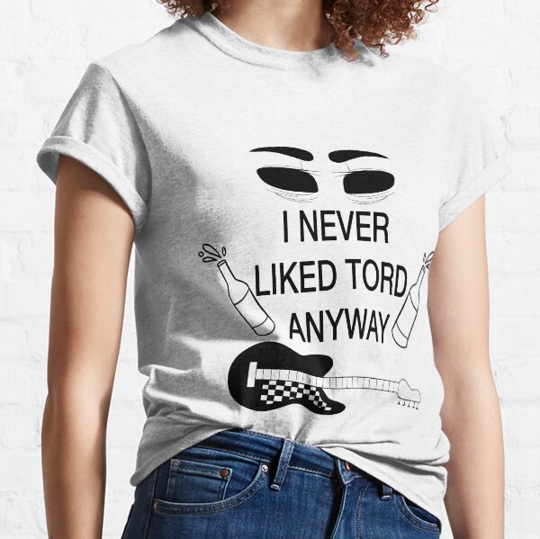 I never liked Tord anyway Classic T-Shirt
