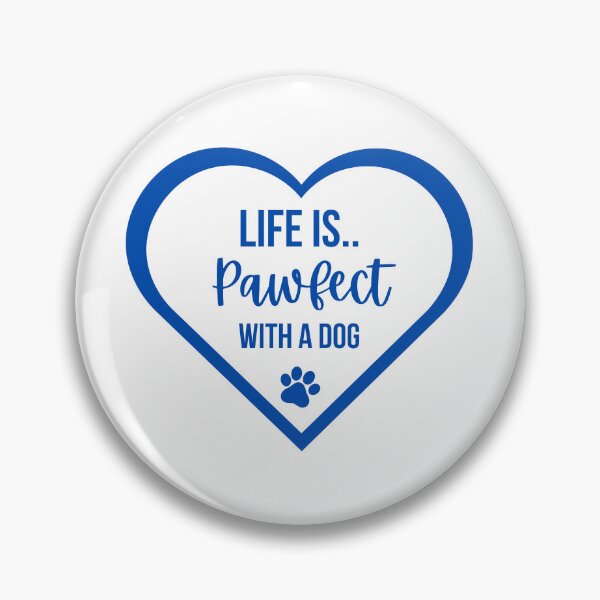 Item preview, Life Is Pawfect With A Dog Blue Heart designed and sold by Tanya C  Smith.