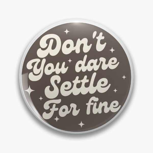 Item preview, Don't you dare settle for fine designed and sold by belladesign7.