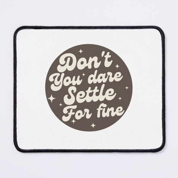 Item preview, Don't you dare settle for fine designed and sold by belladesign7.