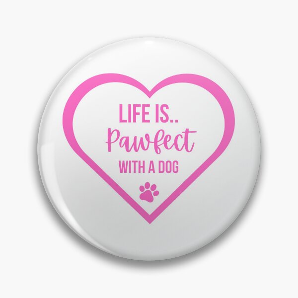 Item preview, Life Is Pawfect With A Dog Pink Heart designed and sold by Tanya C  Smith.