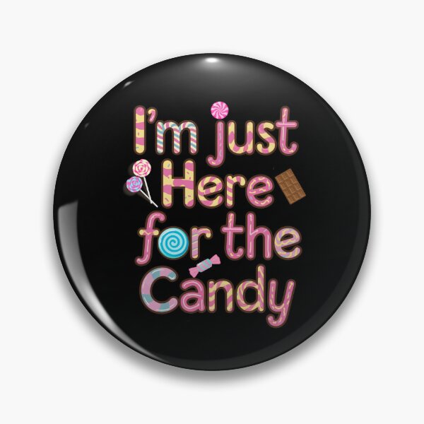 Item preview, i'm just here for the candy designed and sold by belladesign7.