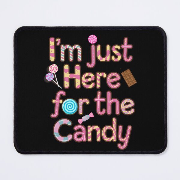 Item preview, i'm just here for the candy designed and sold by belladesign7.