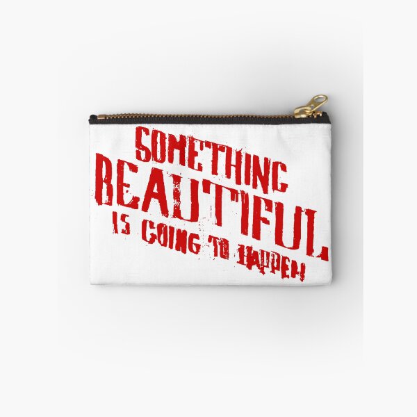 Item preview, SOMETHING BEAUTIFUL IS GOING TO HAPPEN designed and sold by funsizedshark.