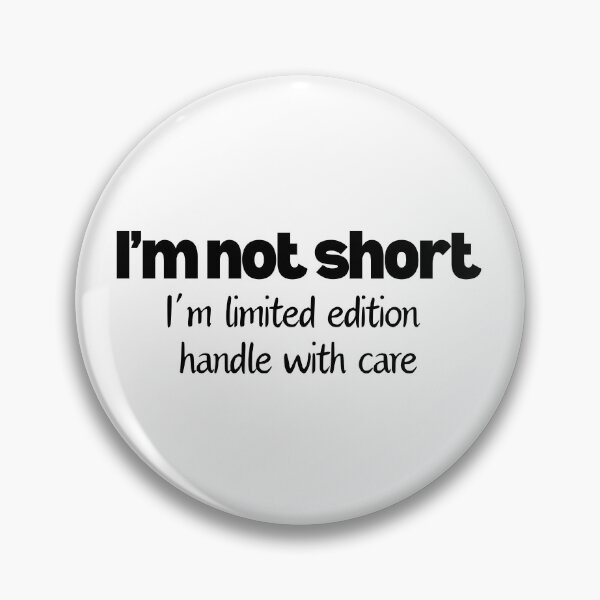 Item preview, I'm not short, I'm limited edition handle with care designed and sold by MisterFunny.