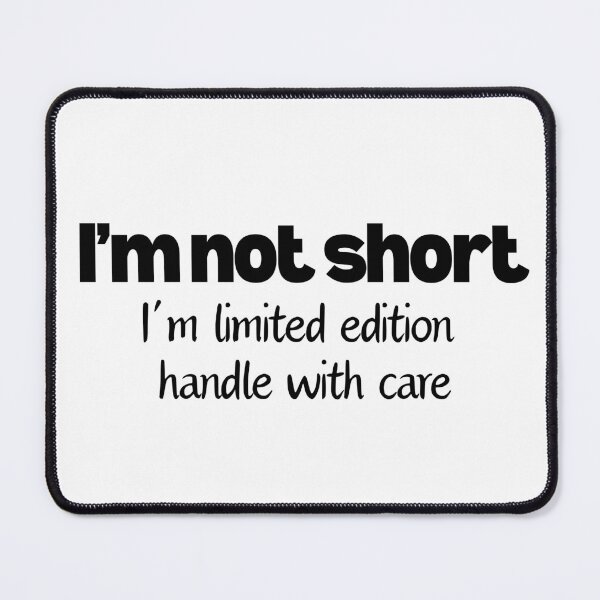Item preview, I'm not short, I'm limited edition handle with care designed and sold by MisterFunny.