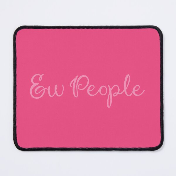 Item preview, Ew People Fancy designed and sold by ellenhenry.