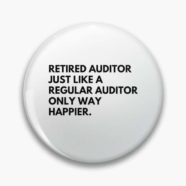 Item preview, Retired Auditor Just Like A Regular Auditor Only Way Happier designed and sold by CuteLovelyDesigns.