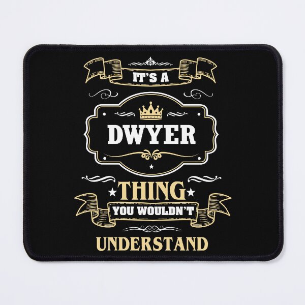 Item preview, It Is A Dwyer Thing You Wouldn't Understand Dwyer Name Shirt designed and sold by Zanden-zo.