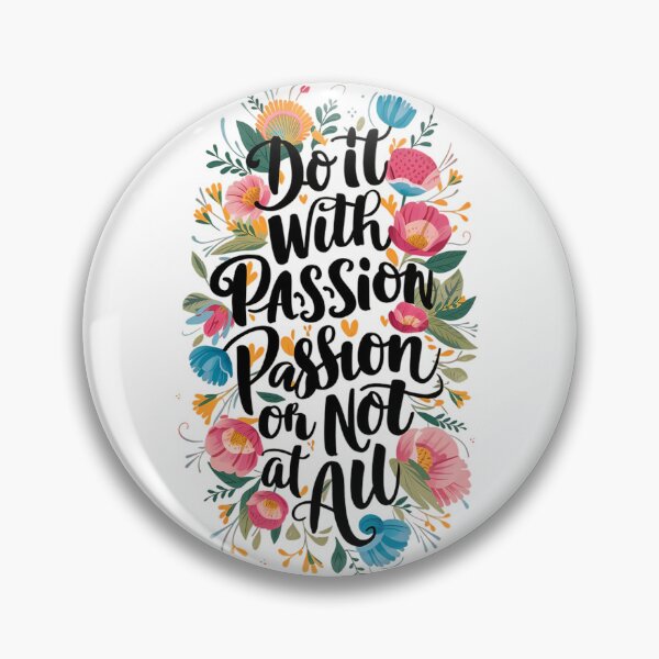 Item preview, Design Do It With Passion Or Not At All 4 designed and sold by P2Genies.