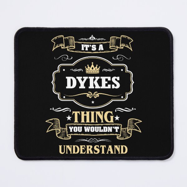 Item preview, It Is A Dykes Thing You Wouldn't Understand Dykes Name Shirt designed and sold by Zanden-zo.