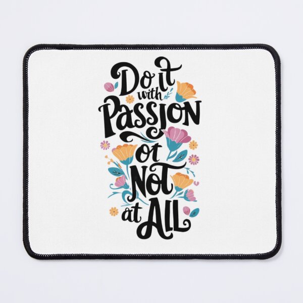 Item preview, Design Do It With Passion Or Not At All 5 designed and sold by P2Genies.